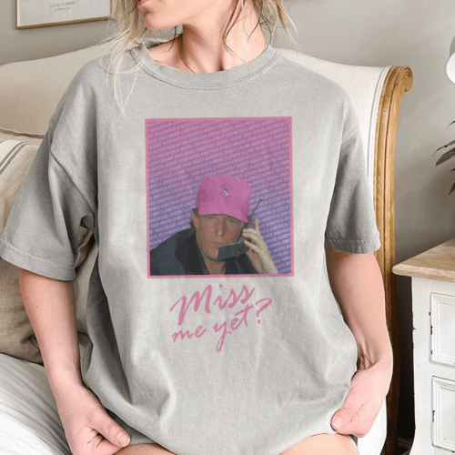 Miss Me Yet shirt, Trump 2024 shirt, Trump Supporter shirt