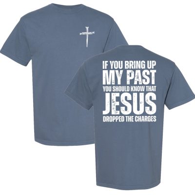 Jesus Dropped The Charges Christian T-Shirt in Midnight - Comfort Colors 100% Ring-Spun Cotton