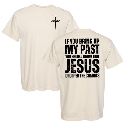 Jesus Dropped The Charges Christian T-Shirt in Ivory - Comfort Colors 100% Ring-Spun Cotton